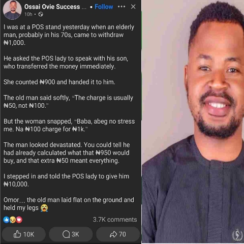 Screenshot of a Facebook post by Ossai Ovie Success beside his portrait, telling the story of an elderly man who came to withdraw ₦1,000 at a POS stand but later received ₦10,000 from a kind stranger after a disagreement over the transaction charge.