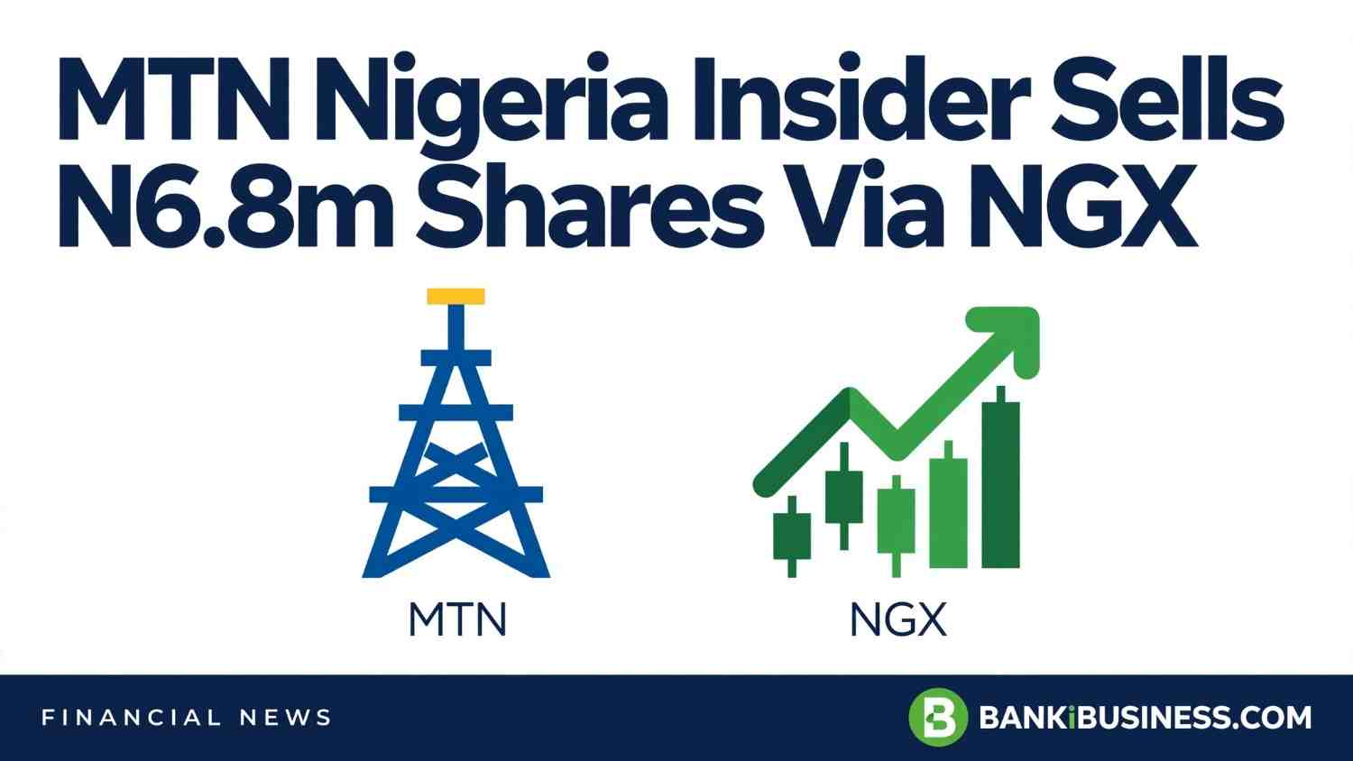 MTN Nigeria Insider Sells 8,000 Shares Worth ₦6.86 Million Through NGX